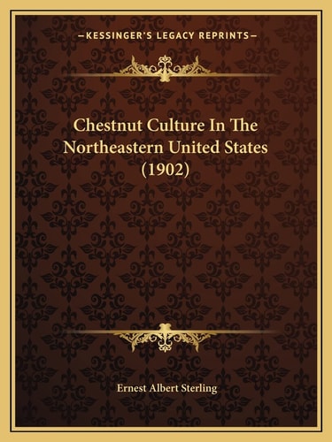 Chestnut Culture In The Northeastern United States (1902)