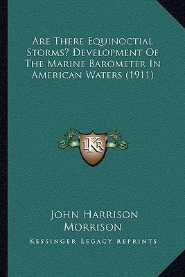 Are There Equinoctial Storms? Development Of The Marine Barometer In American Waters (1911)