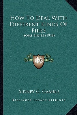 How To Deal With Different Kinds Of Fires: Some Hints (1918)
