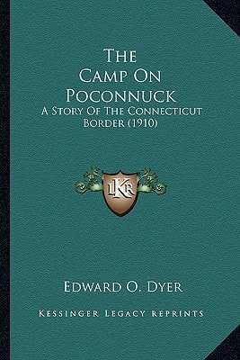 The Camp On Poconnuck: A Story Of The Connecticut Border (1910)
