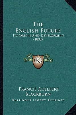 The English Future: Its Origin And Development (1892)