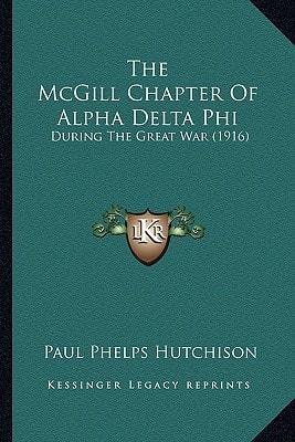 The McGill Chapter Of Alpha Delta Phi: During The Great War (1916)