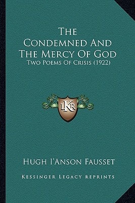 The Condemned And The Mercy Of God: Two Poems Of Crisis (1922)