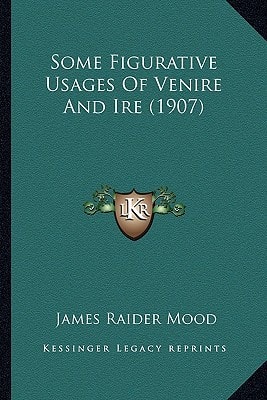 Some Figurative Usages Of Venire And Ire (1907)