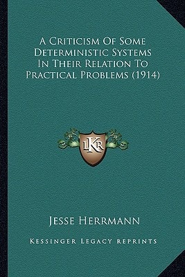 A Criticism Of Some Deterministic Systems In Their Relation To Practical Problems (1914)