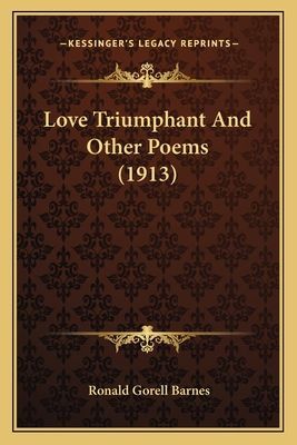 Love Triumphant and Other Poems (1913)