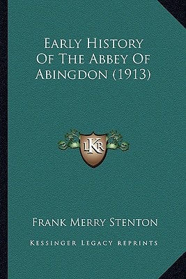 Early History Of The Abbey Of Abingdon (1913)