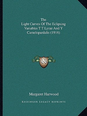 The Light Curves Of The Eclipsing Variables T T Lyrae And Y Camelopardalis (1916)