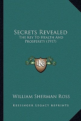 Secrets Revealed: The Key To Health And Prosperity (1917)