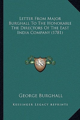 Letter From Major Burghall To The Honorable The Directors Of The East India Company (1781)