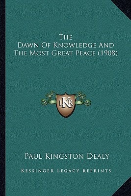 The Dawn Of Knowledge And The Most Great Peace (1908)