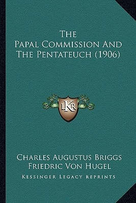 The Papal Commission And The Pentateuch (1906)