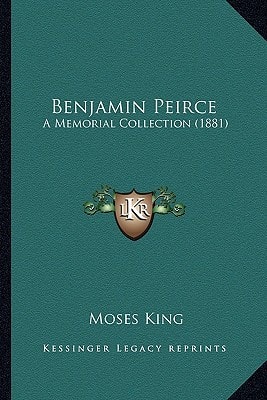 Benjamin Peirce: A Memorial Collection (1881)