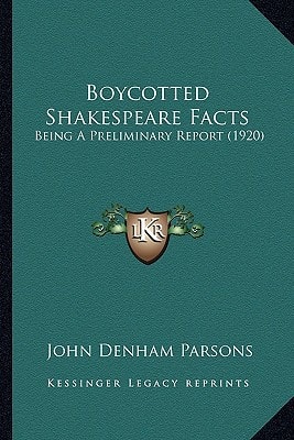 Boycotted Shakespeare Facts: Being A Preliminary Report (1920)