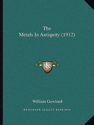 The Metals In Antiquity (1912)