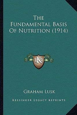 The Fundamental Basis Of Nutrition (1914)