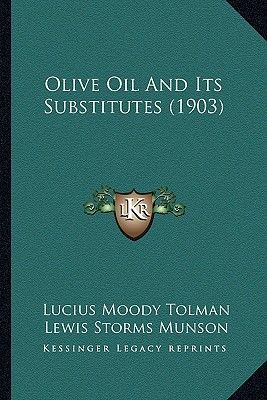 Olive Oil and Its Substitutes (1903)