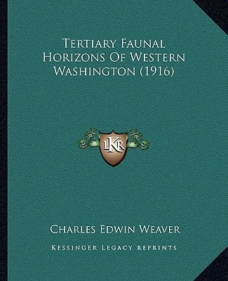 Tertiary Faunal Horizons Of Western Washington (1916)