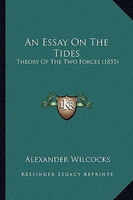 An Essay On The Tides: Theory Of The Two Forces (1855)