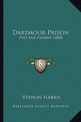 Dartmoor Prison: Past And Present (1888)