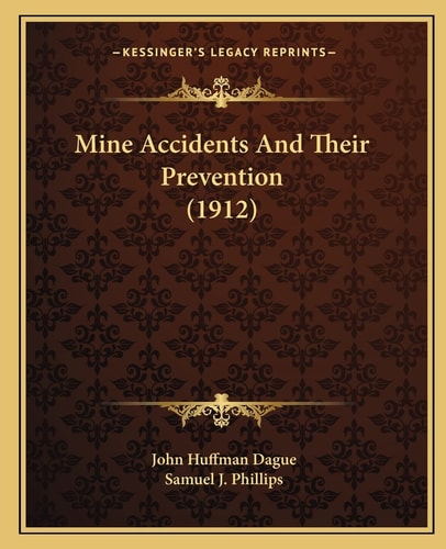 Mine Accidents And Their Prevention (1912)