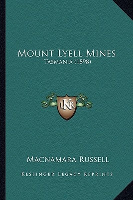 Mount Lyell Mines: Tasmania (1898)