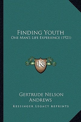 Finding Youth: One Man's Life Experience (1921)