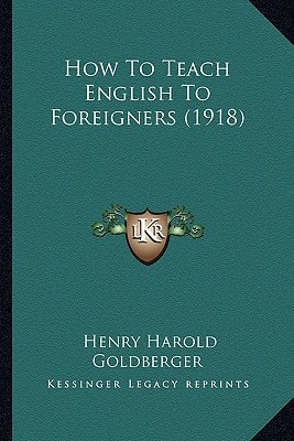 How To Teach English To Foreigners (1918)