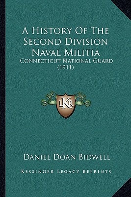 A History Of The Second Division Naval Militia: Connecticut National Guard (1911)