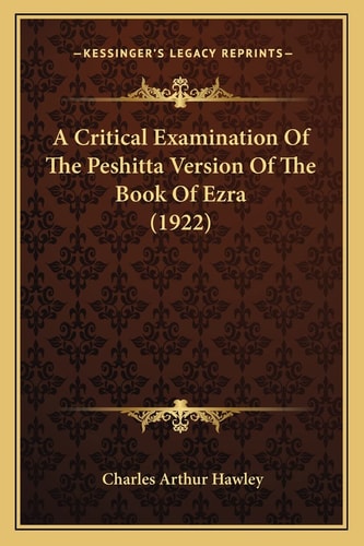 A Critical Examination Of The Peshitta Version Of The Book Of Ezra (1922)