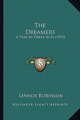 The Dreamers: A Play In Three Acts (1915)
