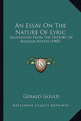 An Essay On The Nature Of Lyric: Illustrated From The History Of English Poetry (1909)