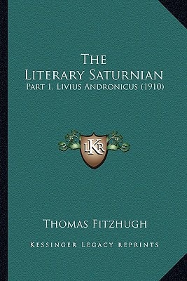 The Literary Saturnian: Part 1, Livius Andronicus (1910)