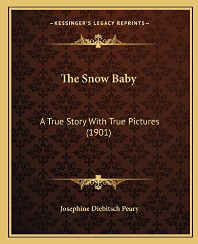 The Snow Baby: A True Story With True Pictures (1901)