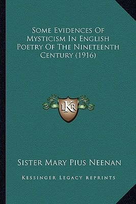 Some Evidences Of Mysticism In English Poetry Of The Nineteenth Century (1916)