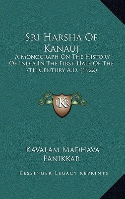 Sri Harsha Of Kanauj: A Monograph On The History Of India In The First Half Of The 7th Century A.D. (1922)