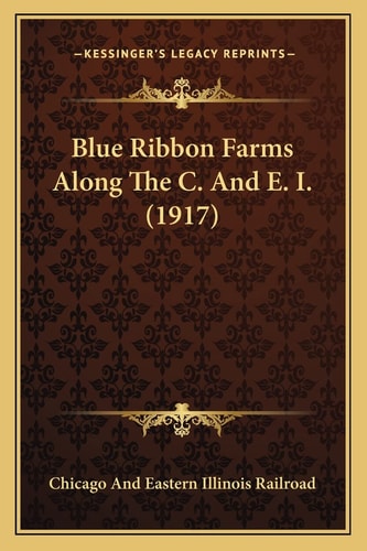 Blue Ribbon Farms Along The C. And E. I. (1917)