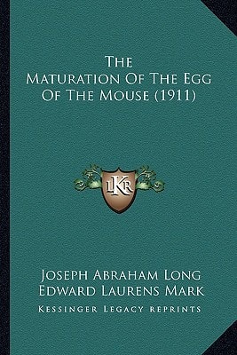 The Maturation Of The Egg Of The Mouse (1911)