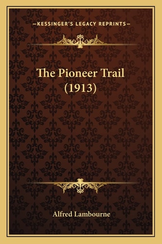 The Pioneer Trail (1913)
