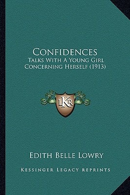 Confidences: Talks With A Young Girl Concerning Herself (1913)