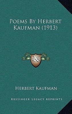 Poems By Herbert Kaufman (1913)