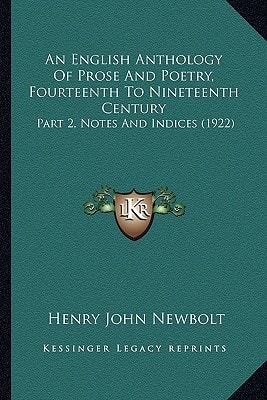 An English Anthology Of Prose And Poetry, Fourteenth To Nineteenth Century: Part 2, Notes And Indices (1922)