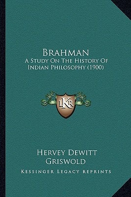 Brahman: A Study On The History Of Indian Philosophy (1900)