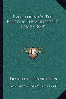 Evolution Of The Electric Incandescent Lamp (1889)