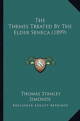 The Themes Treated By The Elder Seneca (1899)