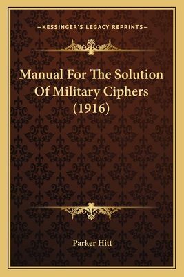 Manual for the Solution of Military Ciphers (1916)