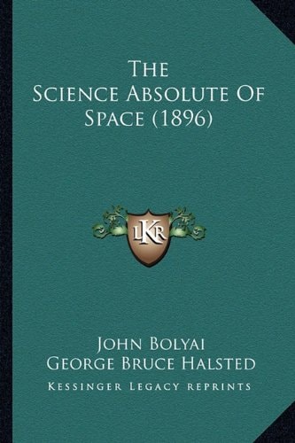 The Science Absolute Of Space (1896)