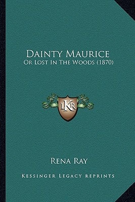 Dainty Maurice: Or Lost In The Woods (1870)