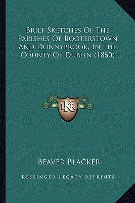 Brief Sketches Of The Parishes Of Booterstown And Donnybrook, In The County Of Dublin (1860)