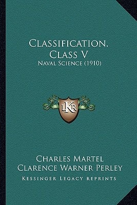 Classification. Class V: Naval Science (1910)